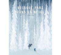 Quelque part dans la neige - Linde Faas - Ecole Des Loisirs - Poche - Album jeunesse