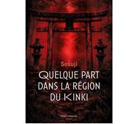 Quelque part dans la région du Kinki - Sesuji - Seuil - ebook (ePub) - Roman