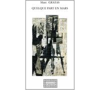 Quelque part en mars - Marc Gratas - Atelier Du Grand Tetras - broché - Poésie