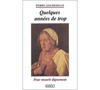 Quelques Annees De Trop - Pour Mourir Dignement