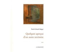 Quelques Apercus d'un Autre Territoire - Roch-Gérard Salager - La Dragonne - broché - Roman