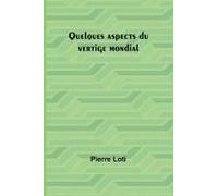 Quelques Aspects Du Vertige Mondial