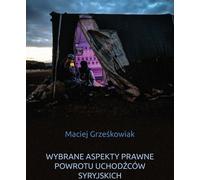 Quelques aspects juridiques du retour des réfugiés syriens - Maciej Grześkowiak (Recht auf Polnisch)