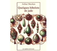 Quelques bibelots de jade: Arthur Machen