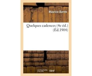 Quelques cadences 4ème édition - Maurice Barrès - Hachette Bnf - broché - Livre