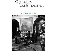 Quelques cafés italiens Patrick Mauriès (Auteur)