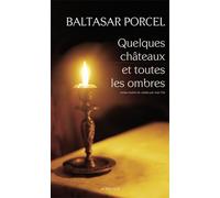 Quelques châteaux et toutes les ombres - Baltasar Porcel - Actes sud - broché - Roman