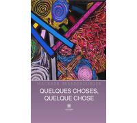 Quelques choses, quelque chose - Mackabr Brandebourger - Le Lys Bleu - broché - Poésie