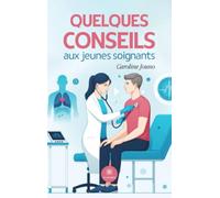 Quelques conseils aux jeunes soignants