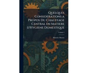 Quelques Considerations a Propos Du Chauffage Central en Matiere d'Hygiene Domestique