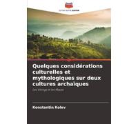 Quelques considérations culturelles et mythologiques sur deux cultures archaïques: Les Vikings et les Mayas