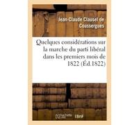Quelques considérations sur la marche du parti libéral dans les premiers mois de 1822 - Jean-Claude Clausel de Coussergues - Hachette Bnf - broché - Livre