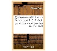 Quelques Considérations Sur Le Traitement De L'ophtalmie Purulente