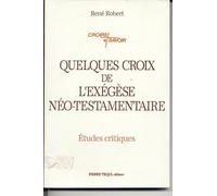 Quelques Croix De L'exégèse Néo-Testamentaire - Études Critiques