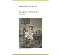 Quelques embruns de lucidité: Aphorismes et périls