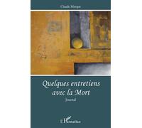 Quelques entretiens avec la Mort - Claude Marque - L'harmattan - broché - Roman