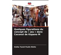 Quelques figurations du concept de ' jeu ' dans Coconut de Kopano M
