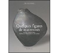 Quelques figures de maternités - Jean-Roch Bouiller - Silvana Editoriale - broché - Catalogue d'exposition