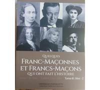 Quelques franc maconnes et franc macons qui ont fait l'histoire t3