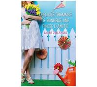 Quelques Grammes De Bonheur, Une Pincée D'amitié