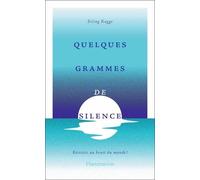 Quelques grammes de silence Erling Kagge (Auteur), Hélène Hervieu (Traduction), Djohr (Illustration)
