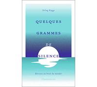 Quelques grammes de silence Erling Kagge (Auteur), Hélène Hervieu (Traduction), Djohr (Illustration)