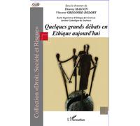 Quelques grands débats en éthique aujourd'hui - Vincent Grégoire-Delory - L'harmattan - broché - Essai