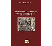 Quelques grands traîtres de Kamita (Afrique) dite francophone