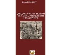 Quelques grands traîtres de Kamita (Afrique) dite francophone Doumbi Fakoly (Auteur)