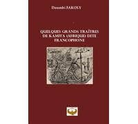 Quelques grands traîtres de Kamita (Afrique) dite francophone - Doumbi Fakoly - Maat Kem Editions - broché - Essai