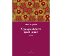 Quelques heures avant la nuit - Marc Meganck - Deville F. - broché - Nouvelles