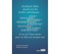 Quelques idees recues sur les ecoles catholiques et ce qu'il