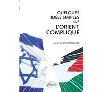 Quelques idées simples sur l'Orient compliqué