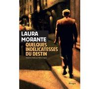 Quelques indélicatesses du destin Laura Morante (Auteur), Hélène Frappat (Traduction)