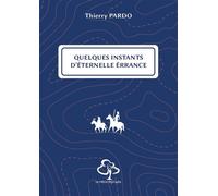 Quelques instants d'éternelle errance - Thierry Pardo - Du Hetre Myriadis - broché - Essai