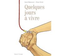 Quelques jours à vivre - Xavier Betaucourt - Delcourt - broché - Bande dessinée