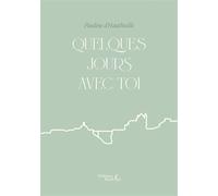 Quelques jours avec toi - Pauline d' Hauthuille - Baudelaire - broché - Récit
