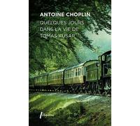 Quelques jours dans la vie de Tomas Kusar - Antoine Choplin - Libretto - Poche - Roman