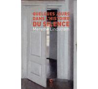 Quelques jours dans l'histoire du silence - Merethe Lindström - Cambourakis - broché - Roman