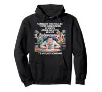 Quelques jours vous vous sentez comme si vous étiez entouré d'imbéciles l'autre jour Sweat à Capuche