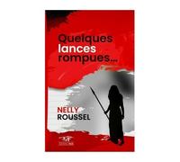 Quelques lances rompues - Nelly Roussel - Taos Eds - broché - Essai