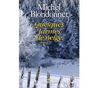 Quelques larmes de neige Michel Blondonnet (Auteur)