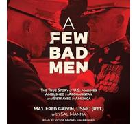Quelques mauvais hommes : la véritable histoire des marines américains pris en embuscade en Afghanistan et trahis en Amérique
