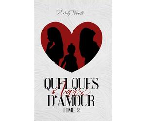 Quelques maux d'amour: Tome 2