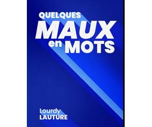 Quelques maux en mots