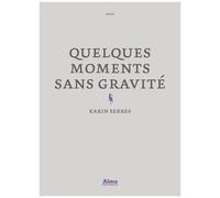 Quelques Moments Sans Gravité