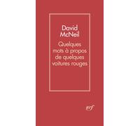 Quelques mots à propos de quelques voitures rouges - David McNeil - Gallimard - broché - Essai