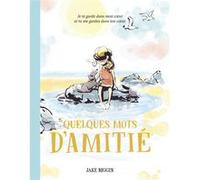 Quelques mots d'amitié Jake Biggin (Auteur), Jake Biggin (Illustration), Seymourina Cruse (Traduction)