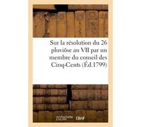 Quelques mots encore sur la résolution du 26 pluviôse an VII - 0.0 - Hachette Bnf - broché - Livre