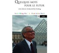 Quelques mots pour le futur - Un siècle d'architecture
